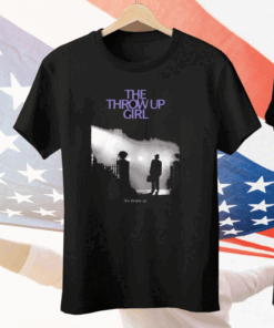 The Throw Up Girl She Throws Up Tee Shirt