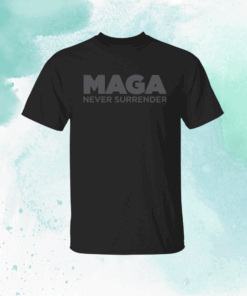 MAGA Never Surrender Black Tee Shirt