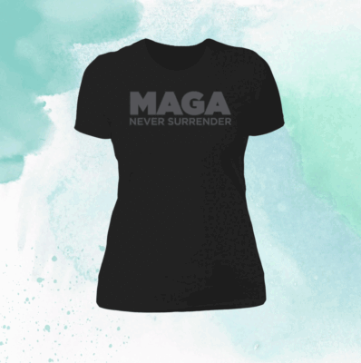 MAGA Never Surrender Black Tee Shirt