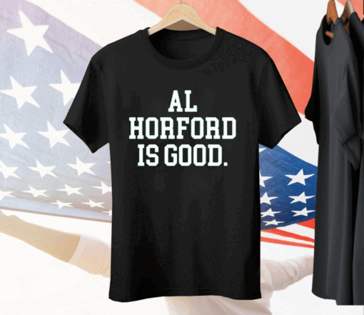 Al Horford Is Good Basketball Boston Tee Shirt