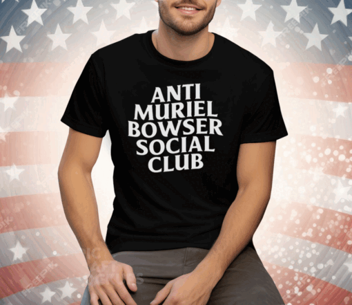 Allison Cunny Anti Muriel Bowser Social Club Tee Shirt