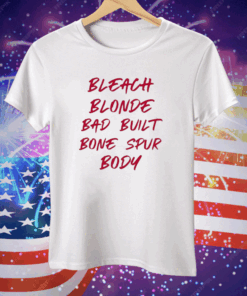 Bleach Blonde Bad Built Bone Spur Body Tee Shirt