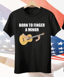 Bros Born To Finger A Minor Tee Shirt