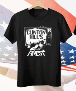 Clinton Hill finest as seen on tv Tee Shirt