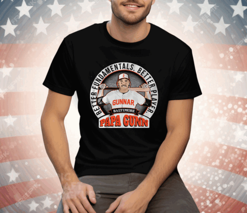 GUNNAR HENDERSON BETTER FUNDAMENTALS BETTER PLAYER PAPA GUNN Tee Shirt - Image 3