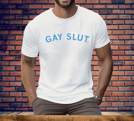 Gay Slut Tee Shirt