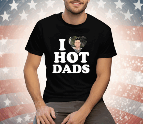 I Love Hot Dads Zaddy Zayn Tee Shirt