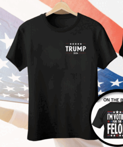 I’m Voting For The Felon 47 Trump 2024 Tee Shirt