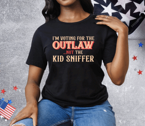 I’m Voting For The Outlaw Not The Kid Sniffer Tee Shirt - Image 2