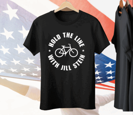 Jill Stein Hold The Line With Jill Stein Tee Shirt