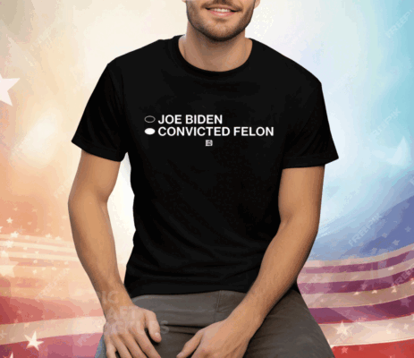 Joe Biden Convicted Felon Tee Shirtrt