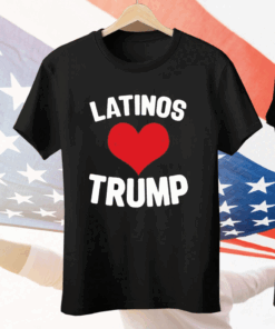 Latinos Love Trump Tee Shirt