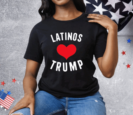 Latinos Love Trump Tee Shirt