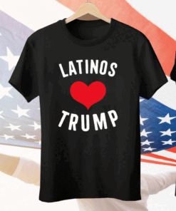 Latinos Love Trump Tee Shirt