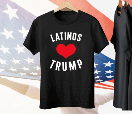 Latinos Love Trump Tee Shirt