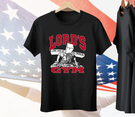 Lord’s Gym Shirt The Sin Of The World Tee Shirt