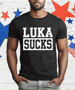 Luka Sucks T-Shirt