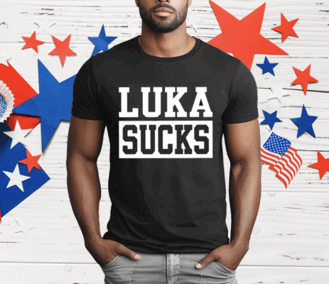 Luka Sucks T-Shirt