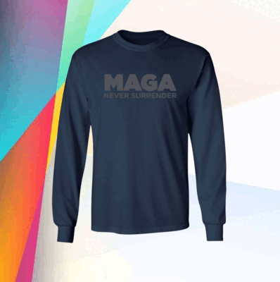 MAGA Never Surrender Black Women Shirt