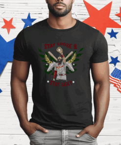 Marsh Phillies Philadelphia Baseball Club Stay Loose And Stay Sexy T-Shirt