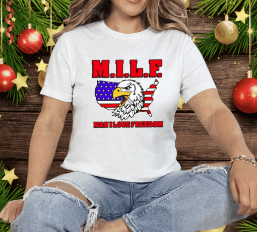 Milf Eagle Man I Love Freedom Tee Shirt - Image 2