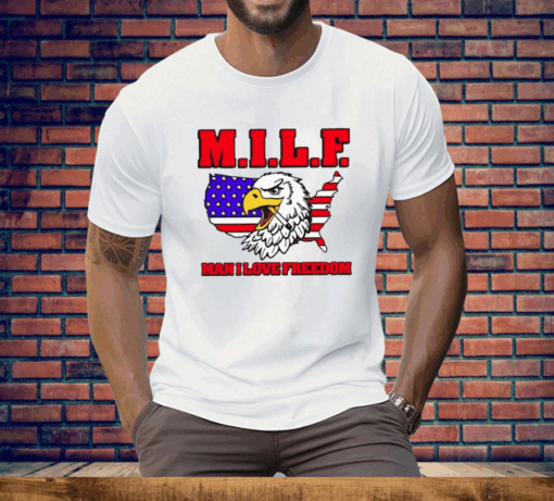 Milf Eagle Man I Love Freedom Tee Shirt - Image 3