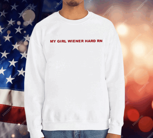 My Girl Wiener Hard Rn T-Shirt - Image 2