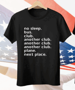 No Sleep Bus Club Another Club Plane Next Place Tee Shirt