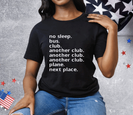 No Sleep Bus Club Another Club Plane Next Place Tee Shirt