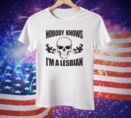 Nobody Now I’m A Lesbian Tee Shirt