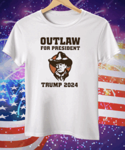 Outlaw For President Trump 2024 Tee Shirt