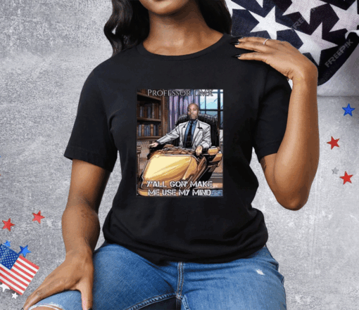 Professor Dmx Y’all Gon’ Make Me Use My Mind Tee Shirt - Image 3