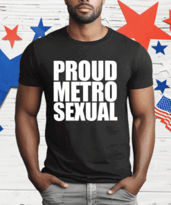 Proud Metro Sexual T-Shirt