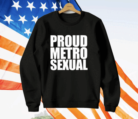 Proud Metro Sexual T-Shirt