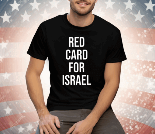 Red Card For Israel Tee Shirt