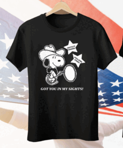 Snoopy Cowboy Got You In My Sights Tee Shirt