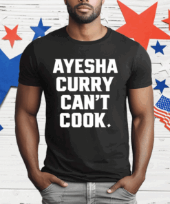 Stephen Curry Ayesha Curry Can’t Cook T-Shirt