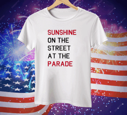 Sunshine On The Street At The Parade Tee Shirt