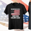 The British Blew A Thirteen Colony Lead 1776 Tee Shirt