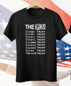 The Irs If You Build It They Tax It Tee Shirt