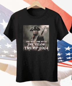 The Man The Myth The Felon Trump 2024 Tee Shirt