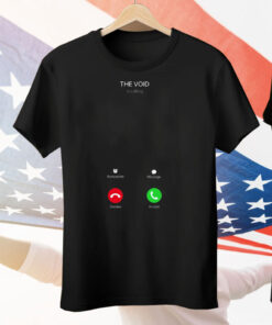 The Void Is Calling Tee Shirt