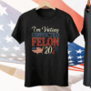 Trump 2024 Convicted Felon I’m Voting Convicted Felon 2024 Tee Shirt