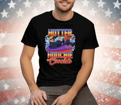 Trump Hotter Than A Hoochie Coochie Tee Shirt - Image 3