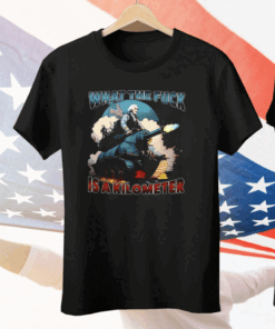 What The Fuck Is A Kilometer George Washington Tee Shirt