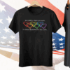 Women’s Pride Month Be Careful Who You Hate It Could Be Someone You Love Print Tee Shirt