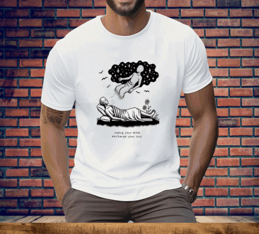Your Mind Recharge Your Soul Limited Tee Shirt