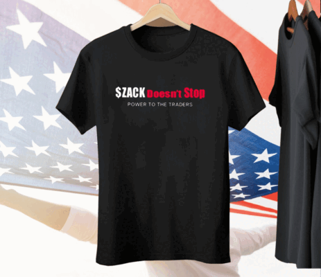 Zack Doesn’t Stop Power To The Traders Tee Shirt