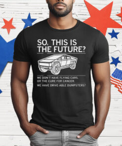 So This Is The Future T-Shirt
