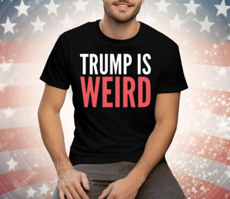 Alex Cole Trump Is Weird Tee Shirt